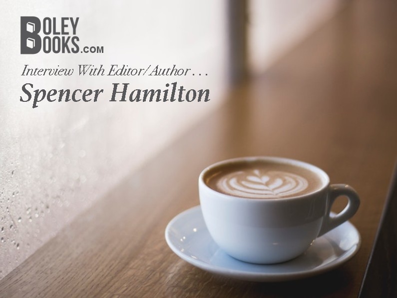 Interview With An Editor—Spencer Hamilton