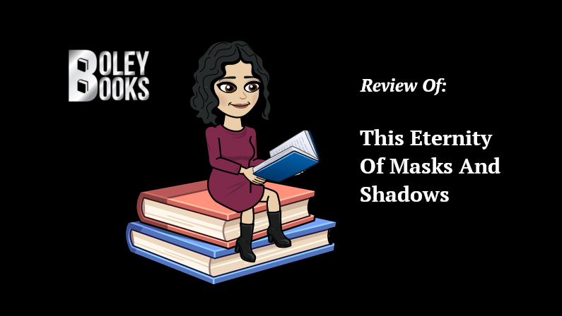 This Eternity Of Masks And Shadows